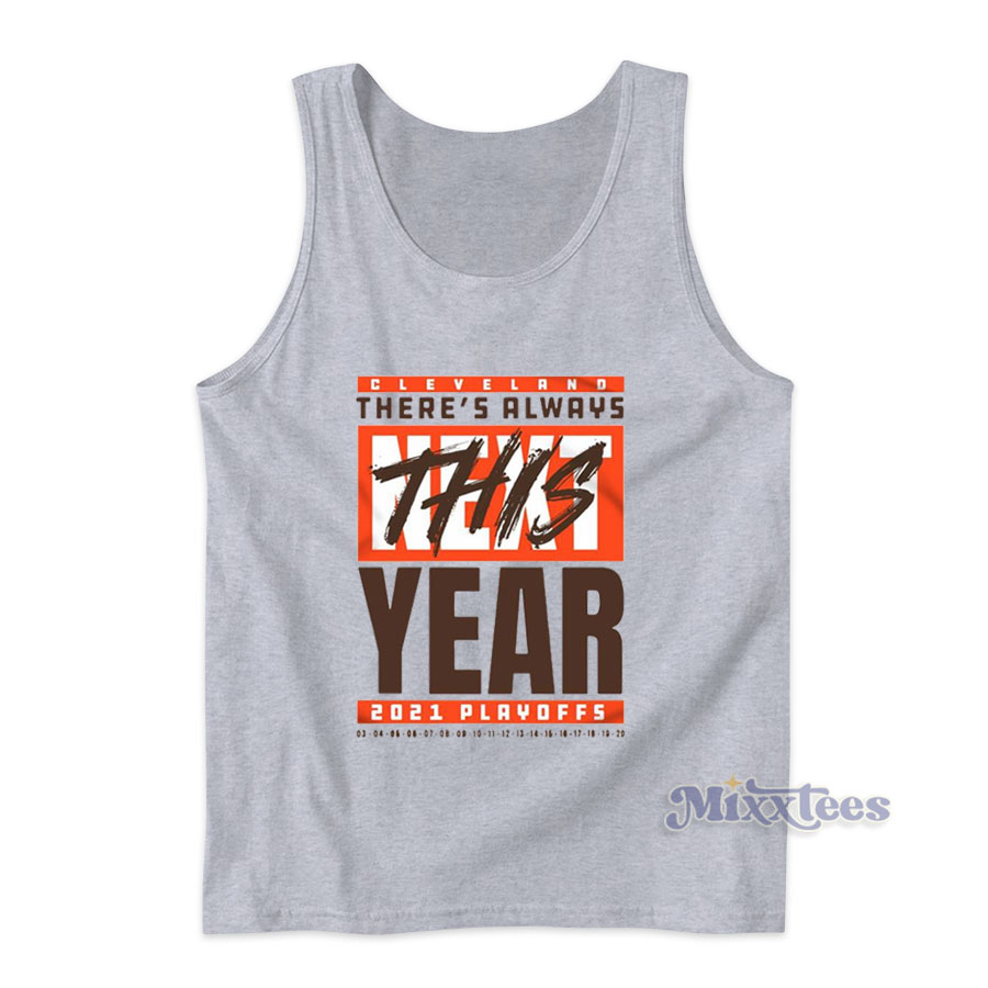 Cleveland Browns There's Always This Year 2021 Playoff Hot Tank Top 