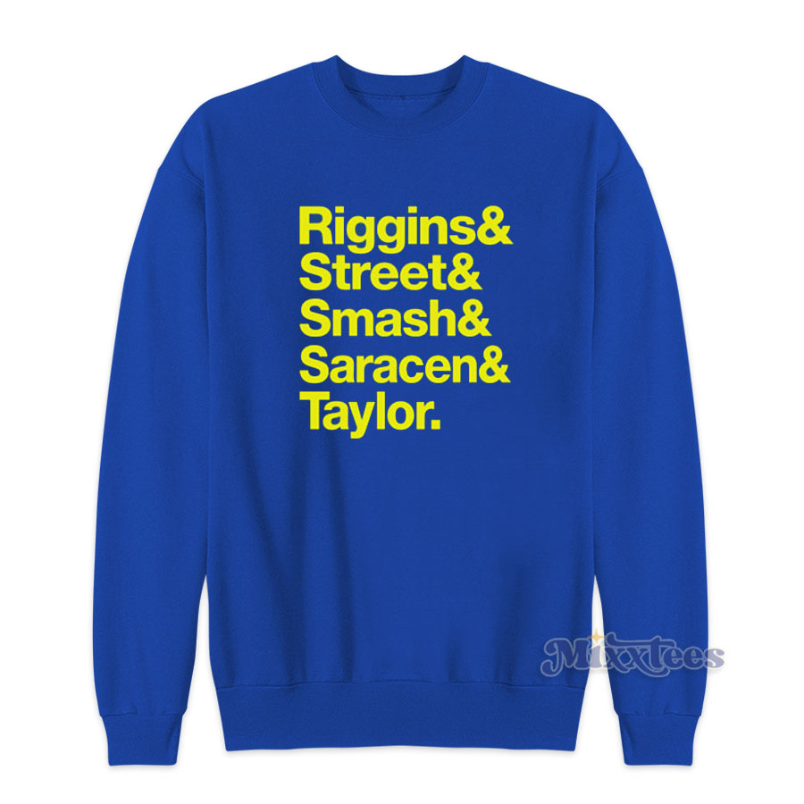 Riggins and Street and Smash and Saracen and Taylor Sweatshirt