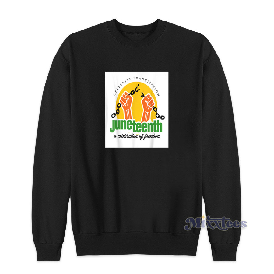 GRAB IT FAST Juneteenth Celebration Freedom Sweatshirt for Unisex 