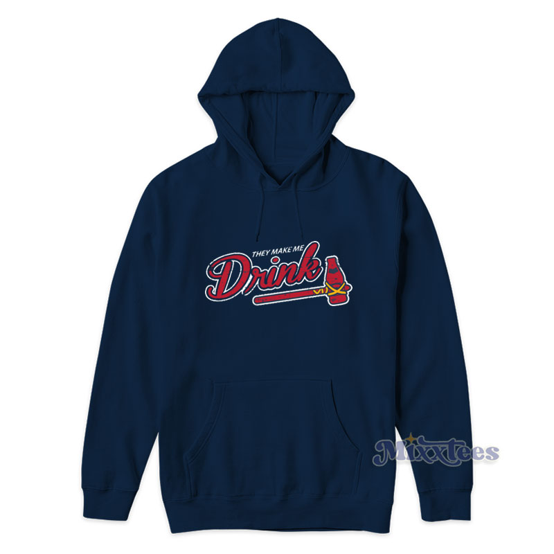 ATLANTA BRAVES - Atlanta Makes Me Drink T Shirt & Hoodie – 1920TEE