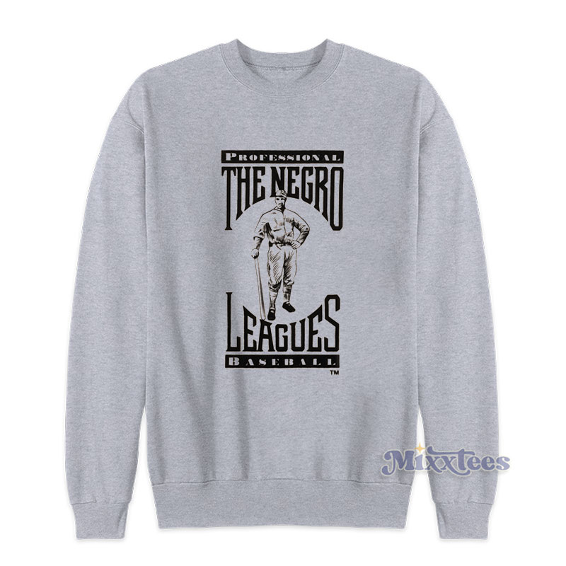 Professional The Negro Leagues Baseball Sweatshirt - Mixxtees.com