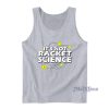 It's Not Racket Science Tank Top For Unisex