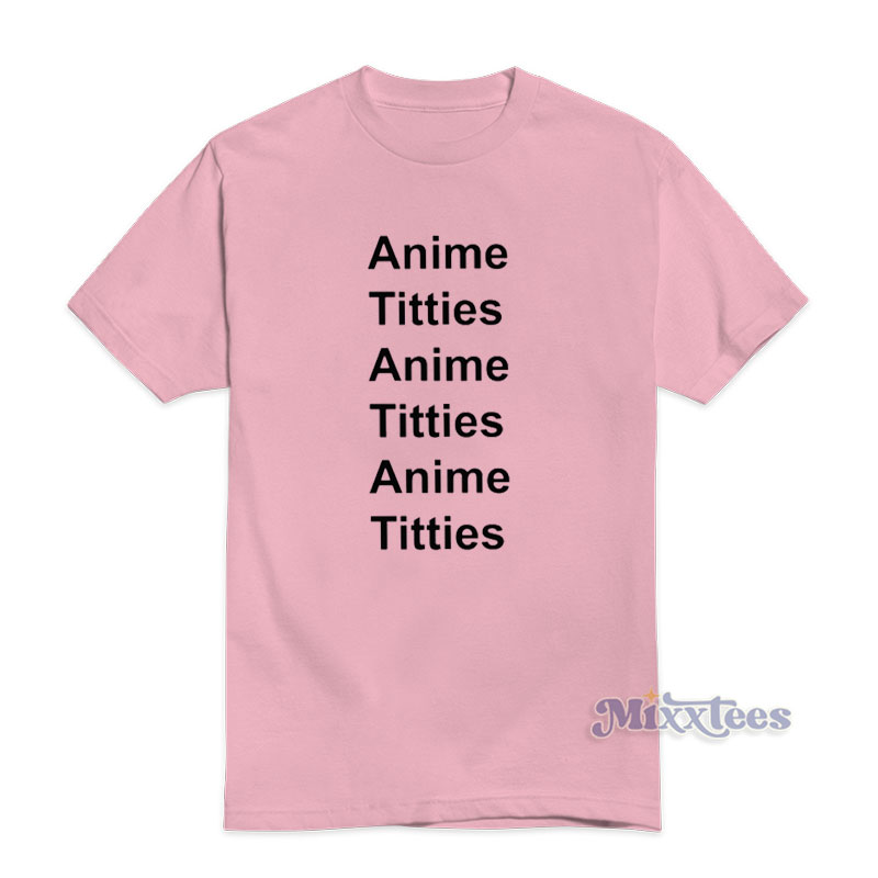 anime tiddies shirt