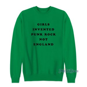 Girls Invented Punk Rock Not England Kim Gordon Sweatshirt