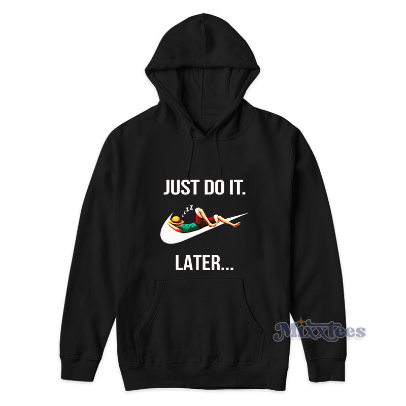 Just do shop it later hoodie