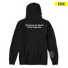 All Zionists Are Racist Every Single One Hoodie